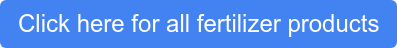 Click here for all fertilizer products